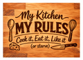 My kitchen my rules chopping board
