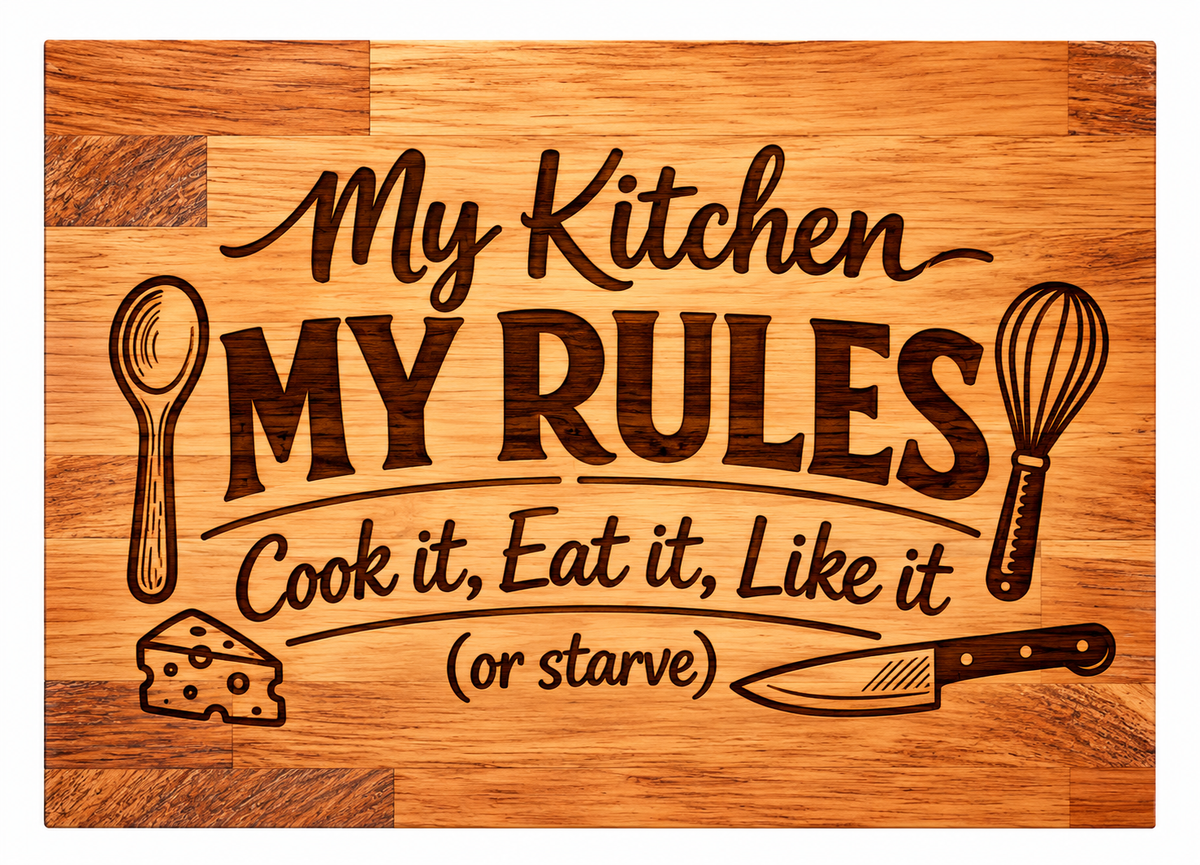 My kitchen my rules chopping board