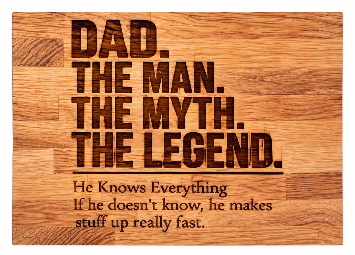 Dad the myth, the legend chopping board